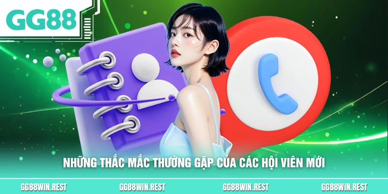 Những thắc mắc thường gặp của các hội viên mới